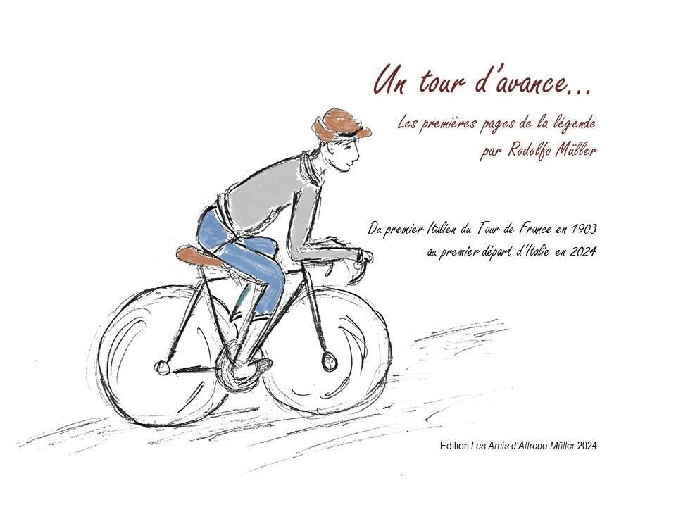Un tour d'avance... Les premières pages de la légende par Rodolfo Müller: Du premier Italien du Tour de France en 1903 au premier départ d’Italie en 2024 book