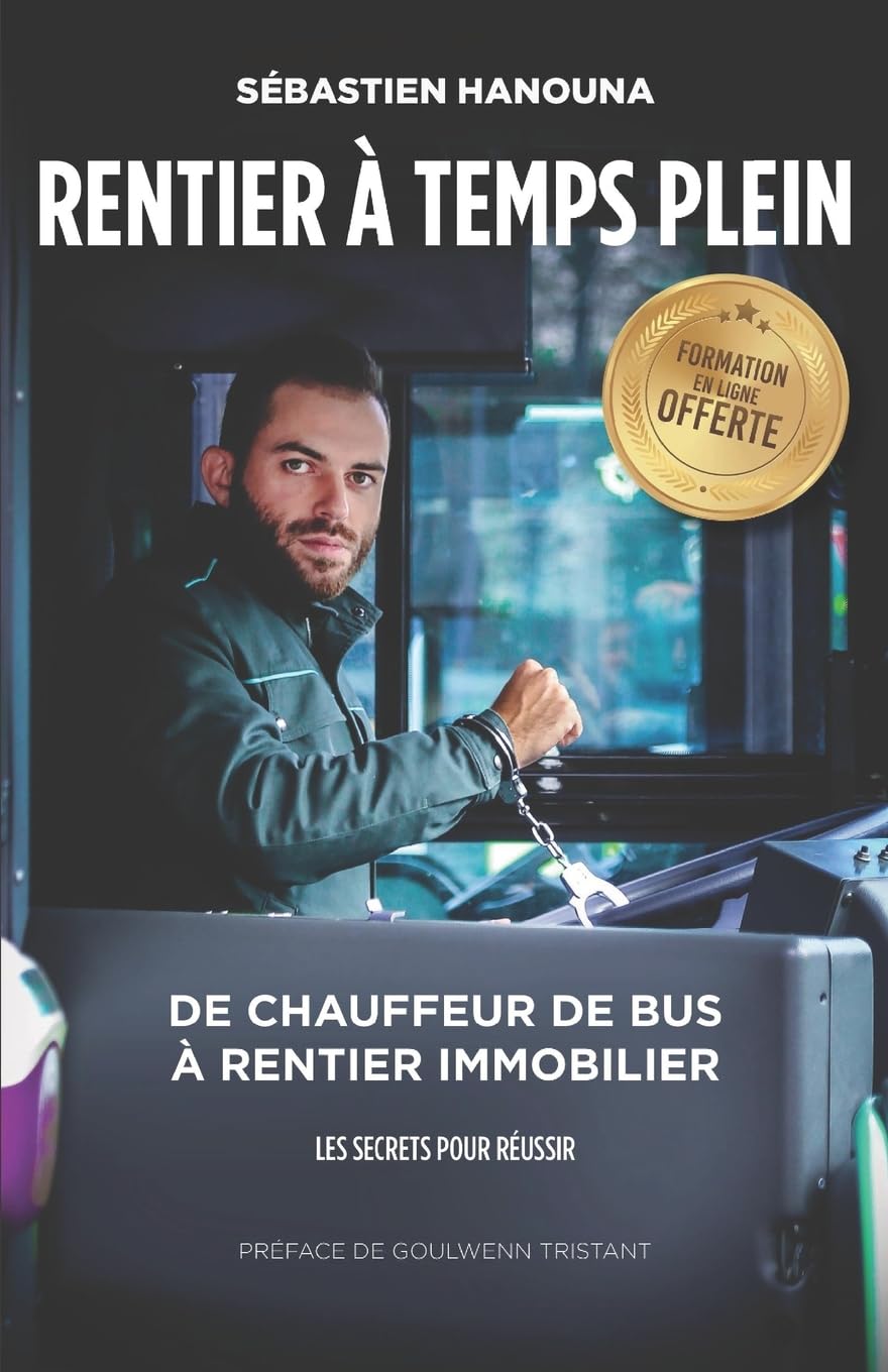 Rentier A Temps Plein: De chauffeur de bus à rentier immobilier Business, Finance & Career