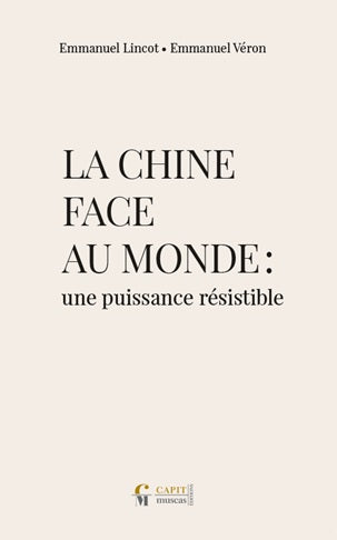 La Chine face au monde : une puissance résistible Books