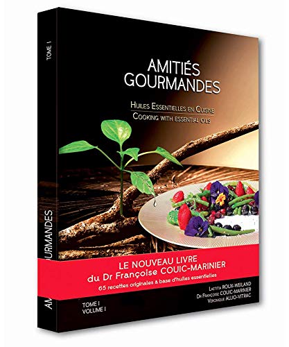 Amitié Gourmandes - Huiles essentielles en Cuisine - tome 1 Books