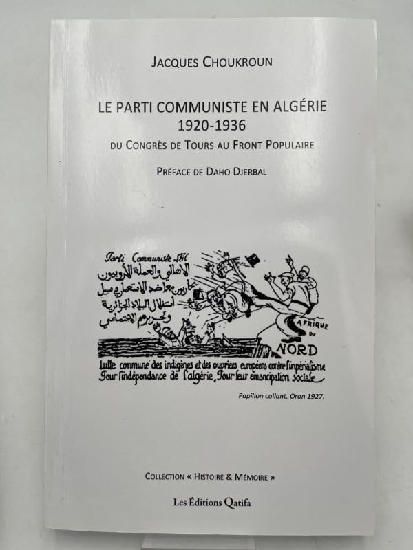 Le parti communiste en Algérie 1920 - 1936 du Congrès de Tours au Front Populaire book