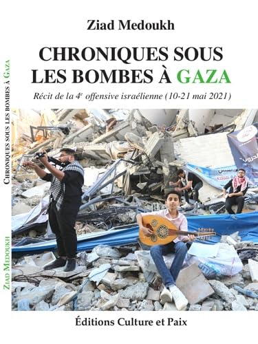 Chroniques sous les bombes à Gaza: Récit de la 4e offensive israélienne (10-21 mai 2021) book