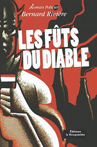 Les Fûts du Diable (les coups de gueule de Clovis Lhormois, Band 2) Detective & CSI