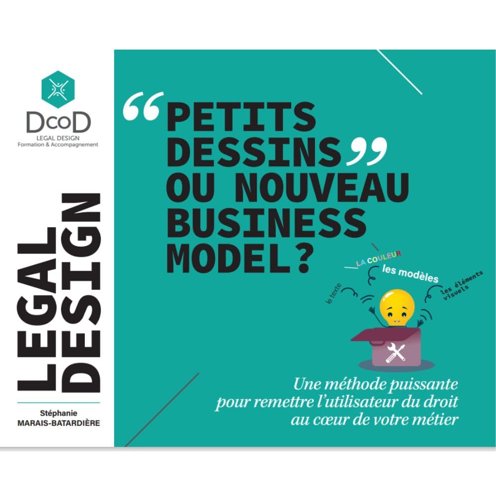 LEGAL DESIGN : "Petits dessins" ou nouveau business model ? - Méthode Design thinking appliquée au droit book