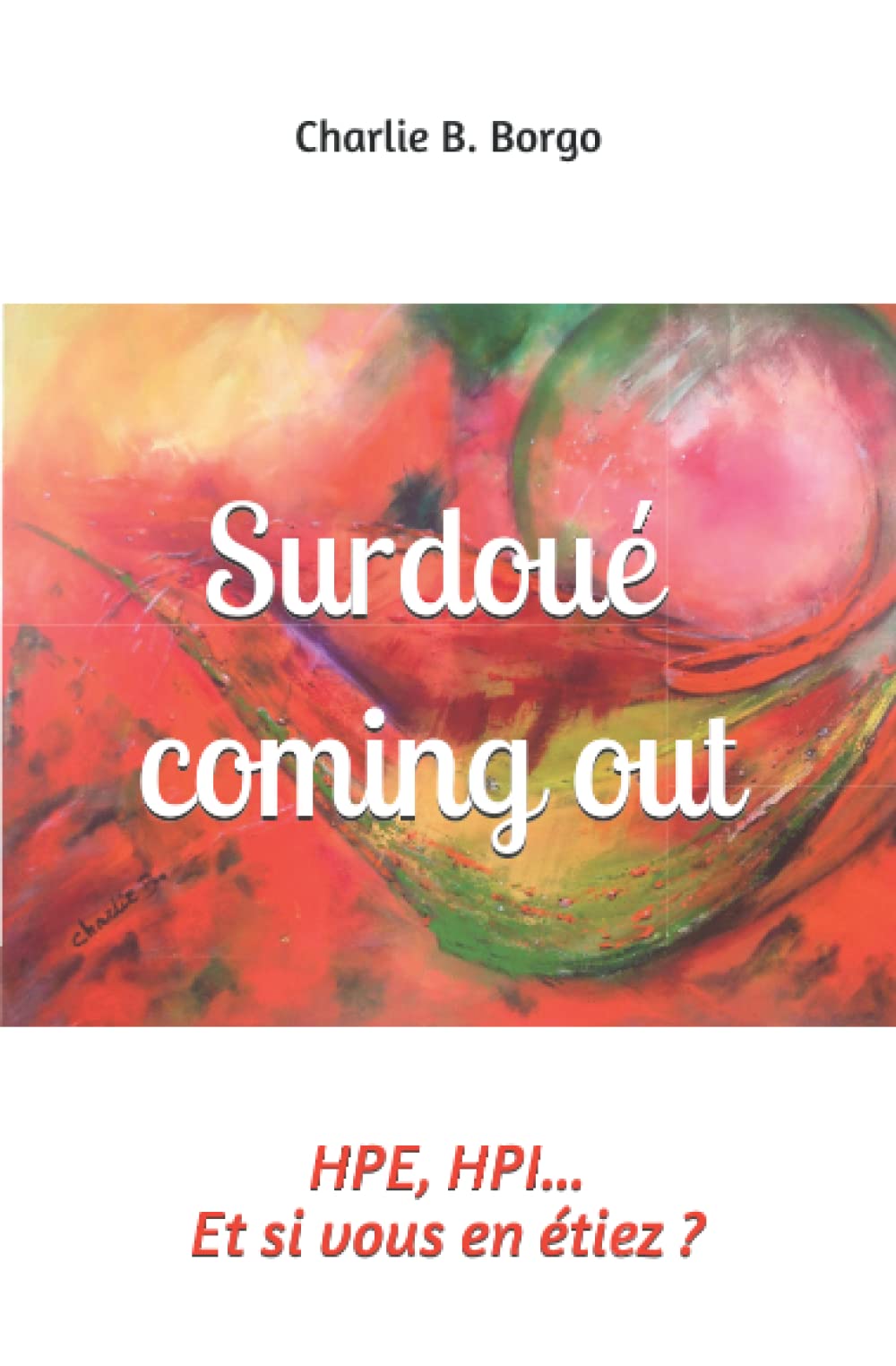 Surdoué coming out: HPE, HPI... Et si vous en étiez ? book