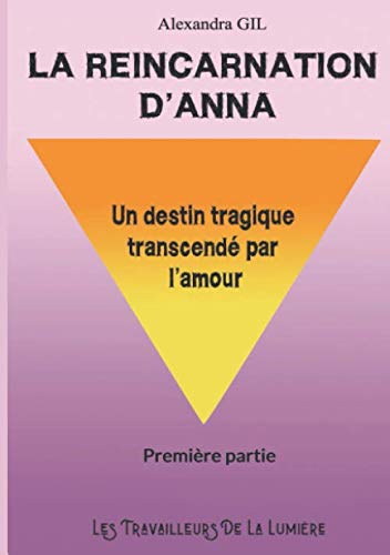 La réincarnation d'Anna: Un destin tragique transcendé par l'amour (La saga d'Anna, Band 1) Memories
