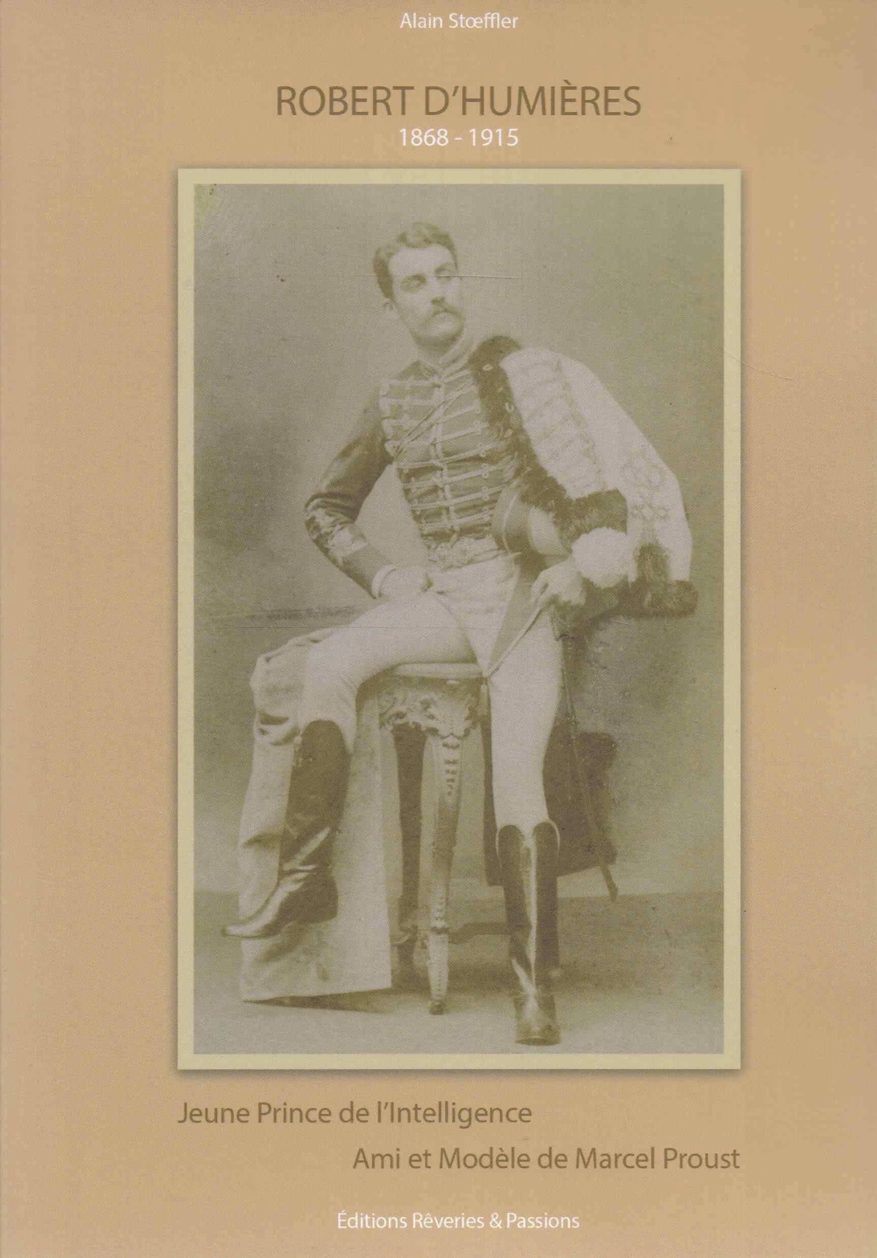 Robert d'Humières, 1868-1915 : jeune prince de l'intelligence, ami et modèle de Marcel Proust book