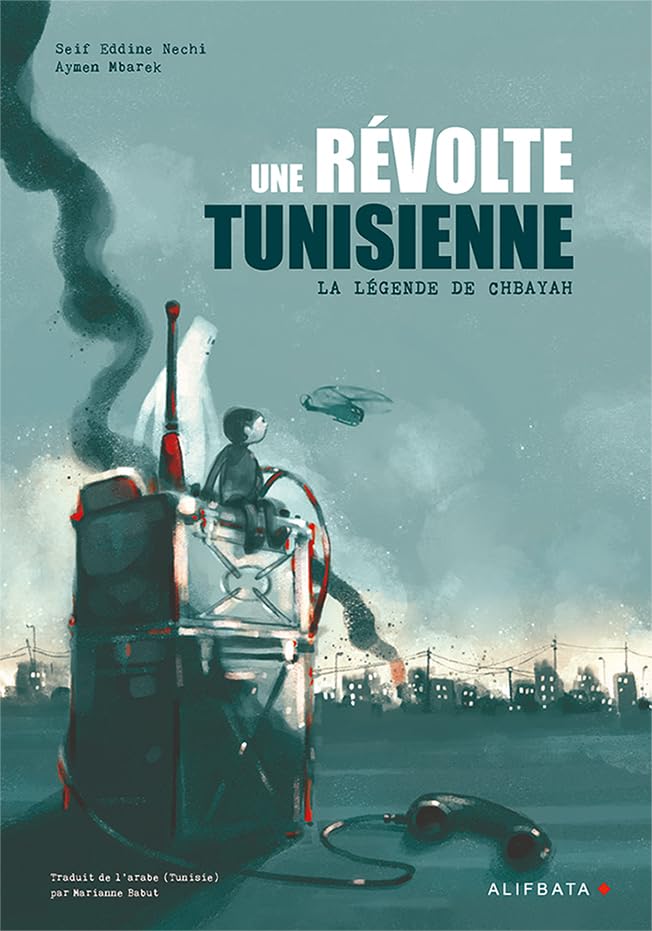 Une révolte tunisienne: La légende de Chbayah Manga