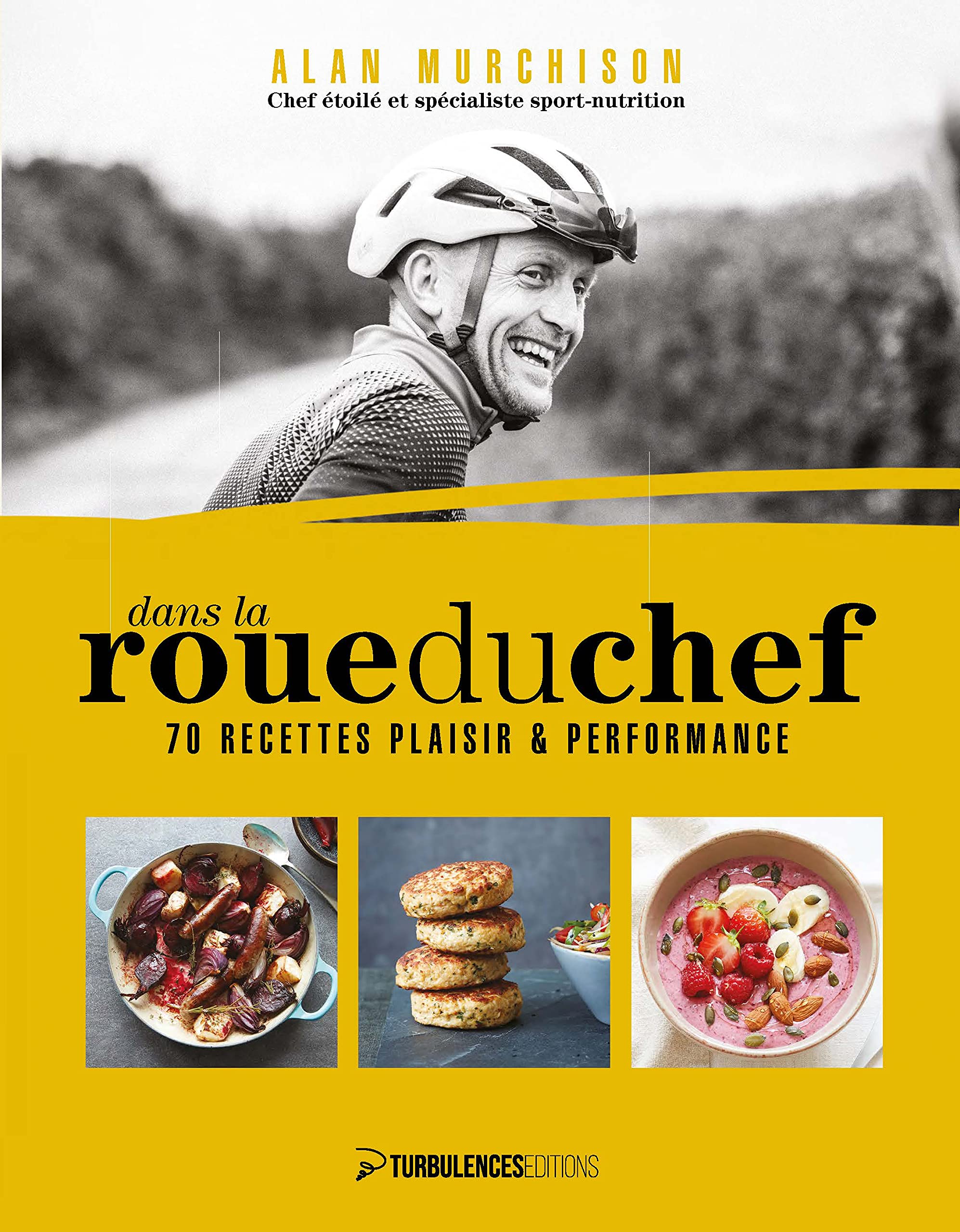 Product Image: Dans la roue du chef: 70 recettes plaisir et performance