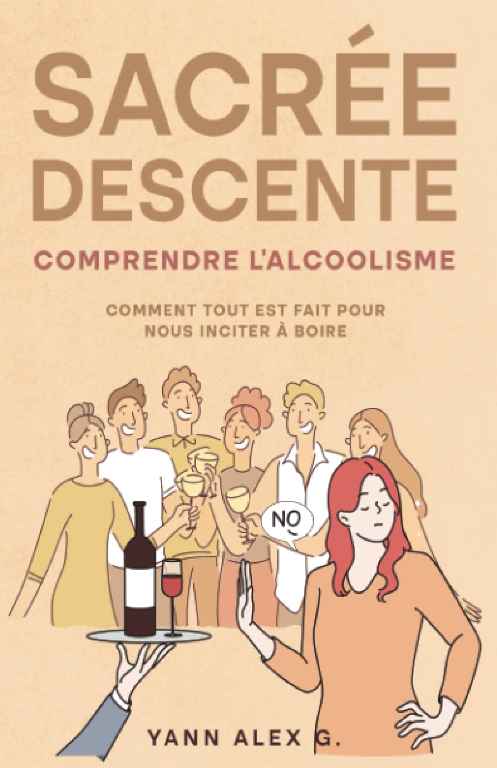 Sacrée Descente: Comprendre l'alcoolisme, comment tout est fait pour nous inciter à boire Medicine