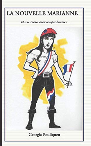 LA NOUVELLE MARIANNE: Et si la France avait sa super-héroïne ? Action & Adventure