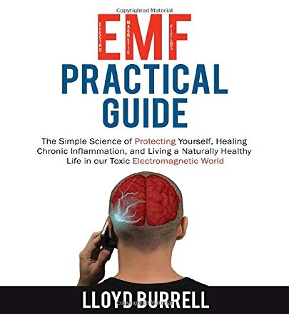 EMF Practical Guide: The Simple Science of Protecting Yourself, Healing Chronic Inflammation, and Living a Naturally Healthy Life in our Toxic Electromagnetic World. Health, Nutrition & Fitness