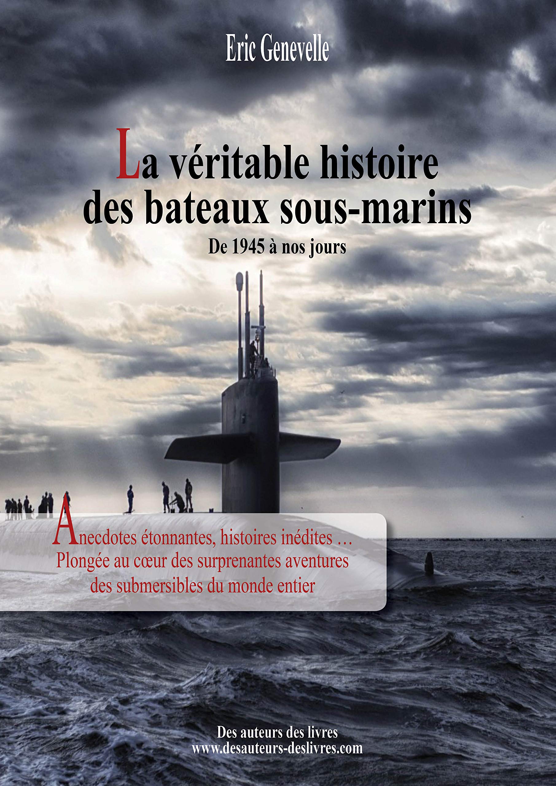 La véritable histoire des bateaux sous-marins: De 1945 à nos jours book