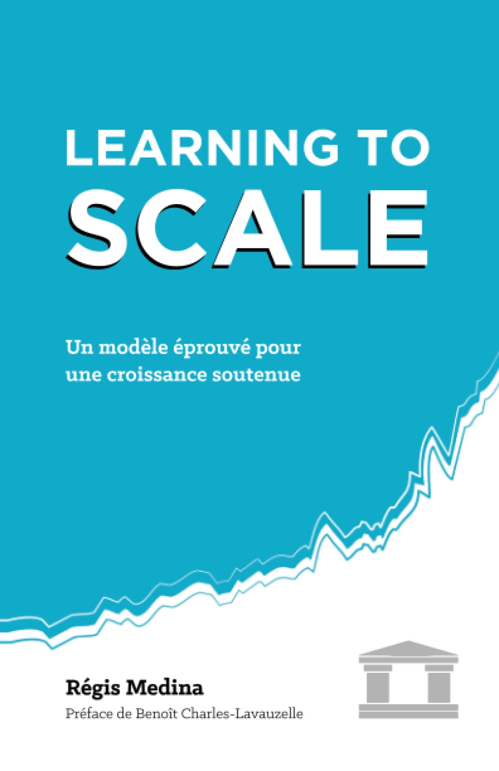Learning to Scale: Un modèle éprouvé pour une croissance soutenue book