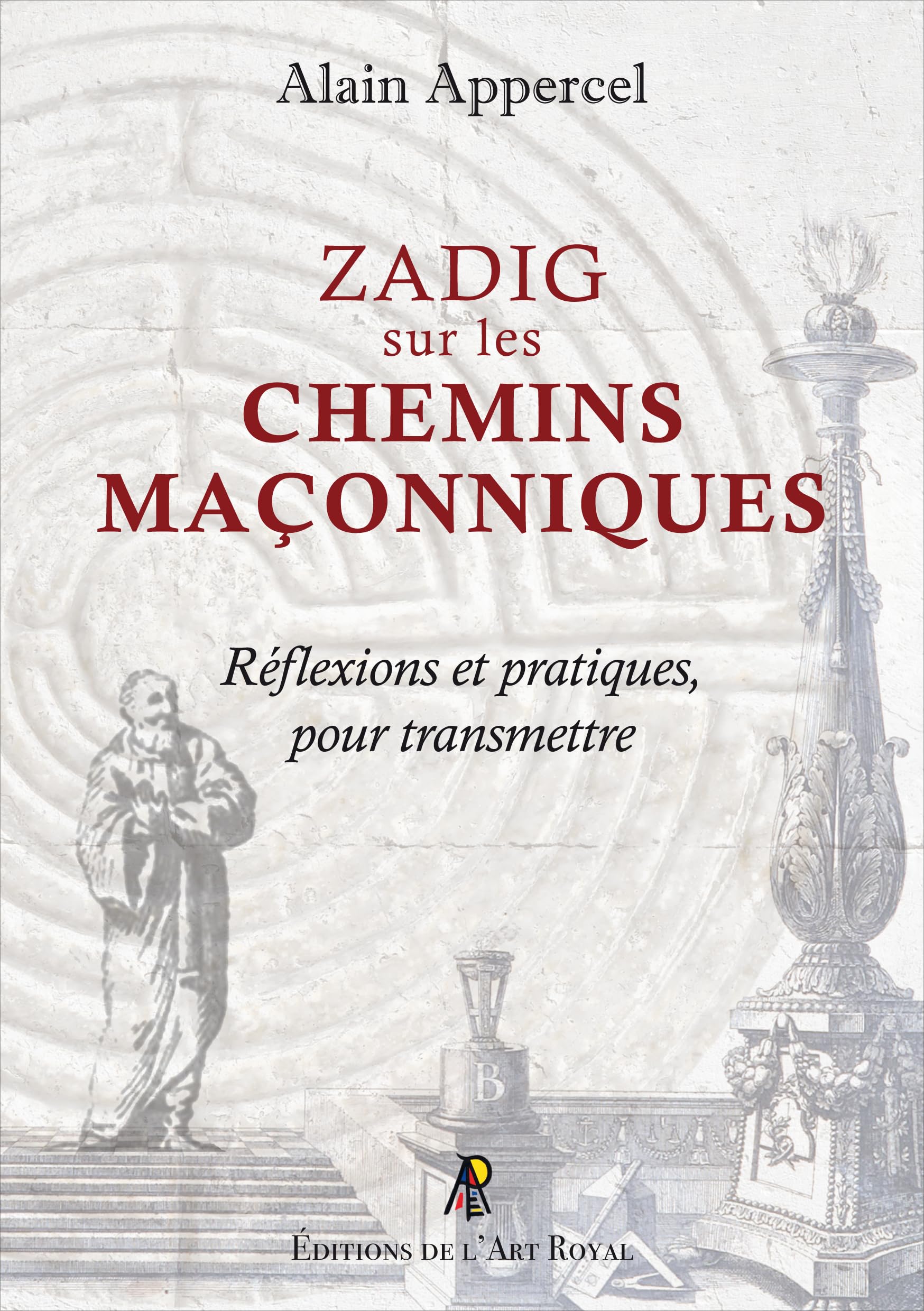 Zadig sur les chemins maçonniq: Zadig sur les chemins maçonniques - Réflexions et pratiques, pour transmettre book