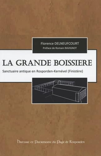 La Grande Boissière: Sanctuaire antique en Rosporden-Kernével (Finistère) book