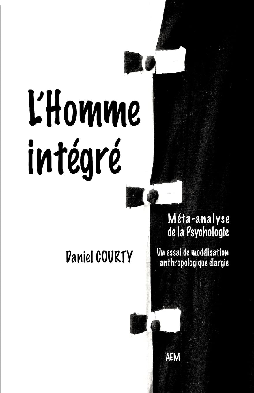 L'Homme intégré: Méta-analyse de la Psychologie : un essai de modélisation anthropologique intégrée book