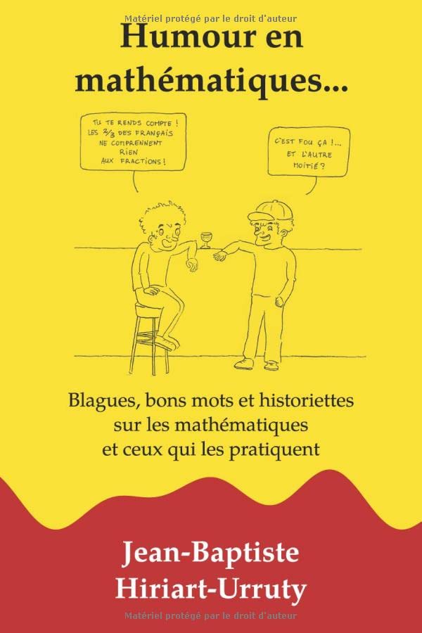Humour en mathématiques...: Blagues, bons mots et historiettes sur les mathématiques et ceux qui les pratiquent Books
