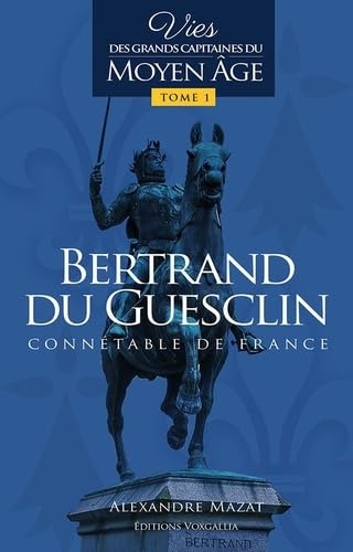Bertrand du Guesclin: Vies des grands capitaines du Moyen Âge book