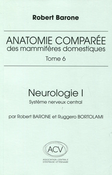 Anatomie comparée des mammifères domestiques. Vol. 6. Neurologie. Vol. 1. Système nerveux central book