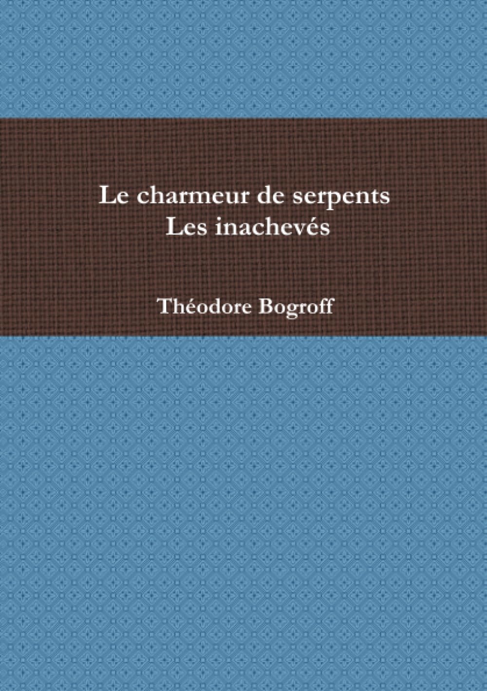 Le charmeur de serpents - Les inachevés book