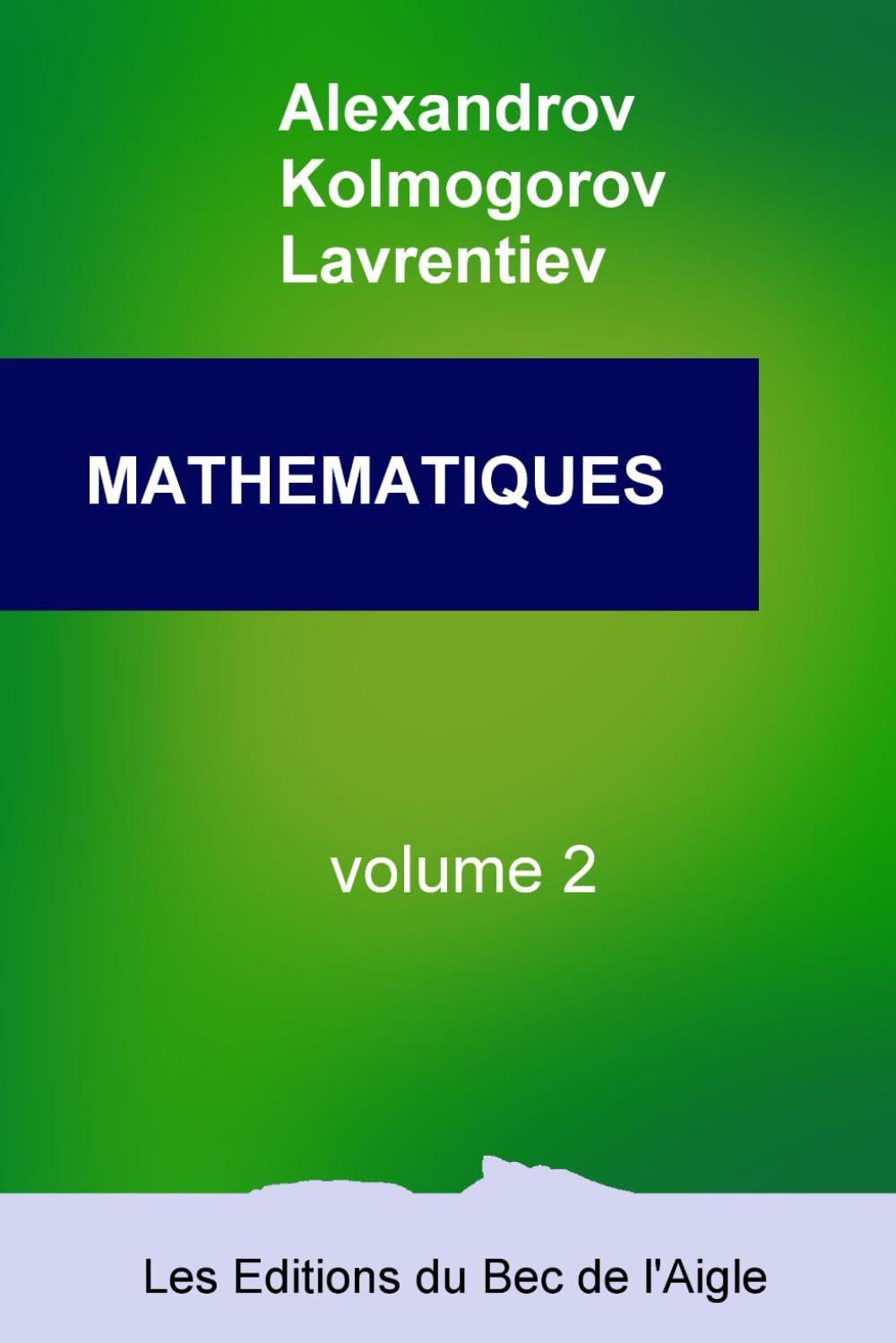 MATHÉMATIQUES: leur contenu, leurs méthodes, leur signification book