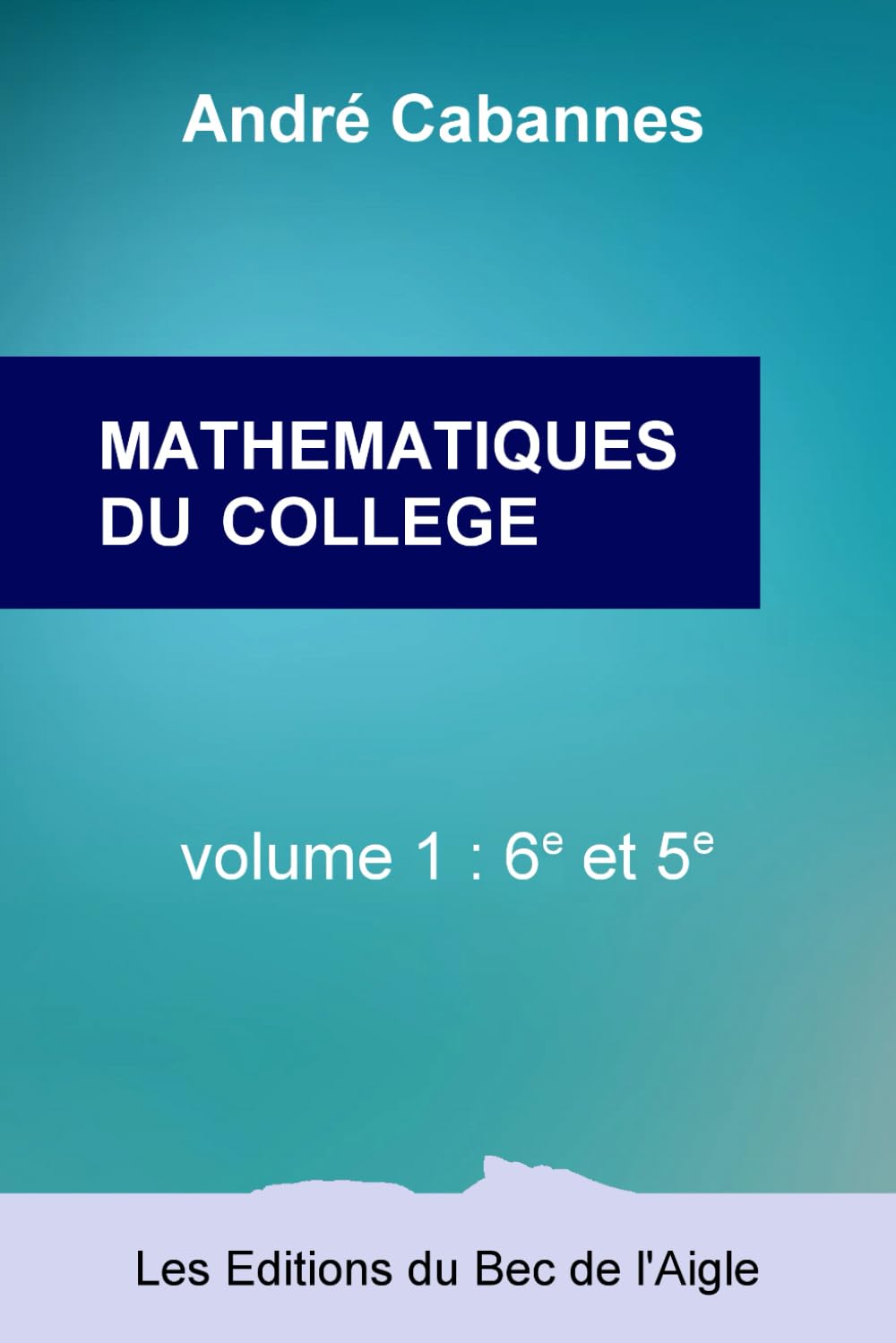 MATHÉMATIQUES DU COLLÈGE: à l'intention des collégiens et de leurs parents book