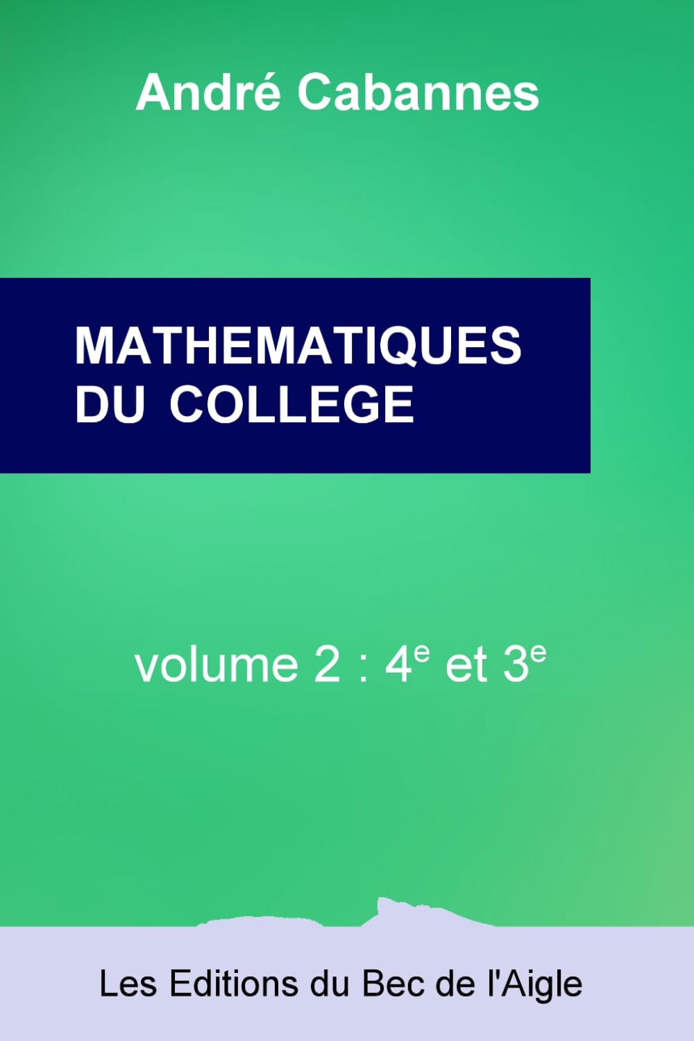 MATHÉMATIQUES DU COLLÈGE: à l'intention des collégiens et de leurs parents Education & Training