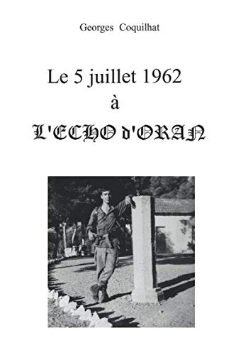 Le 5 juillet 1962 à L'Echo d'Oran book