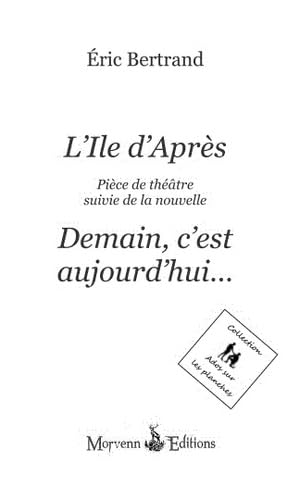 L'Ile d'Après suivie de la nouvelle Demain, c'est aujourd'hui... book