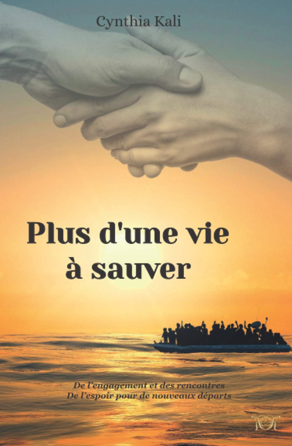 Plus d'une vie à sauver: De l'engagement et des rencontres. De l'espoir pour de nouveaux départs book