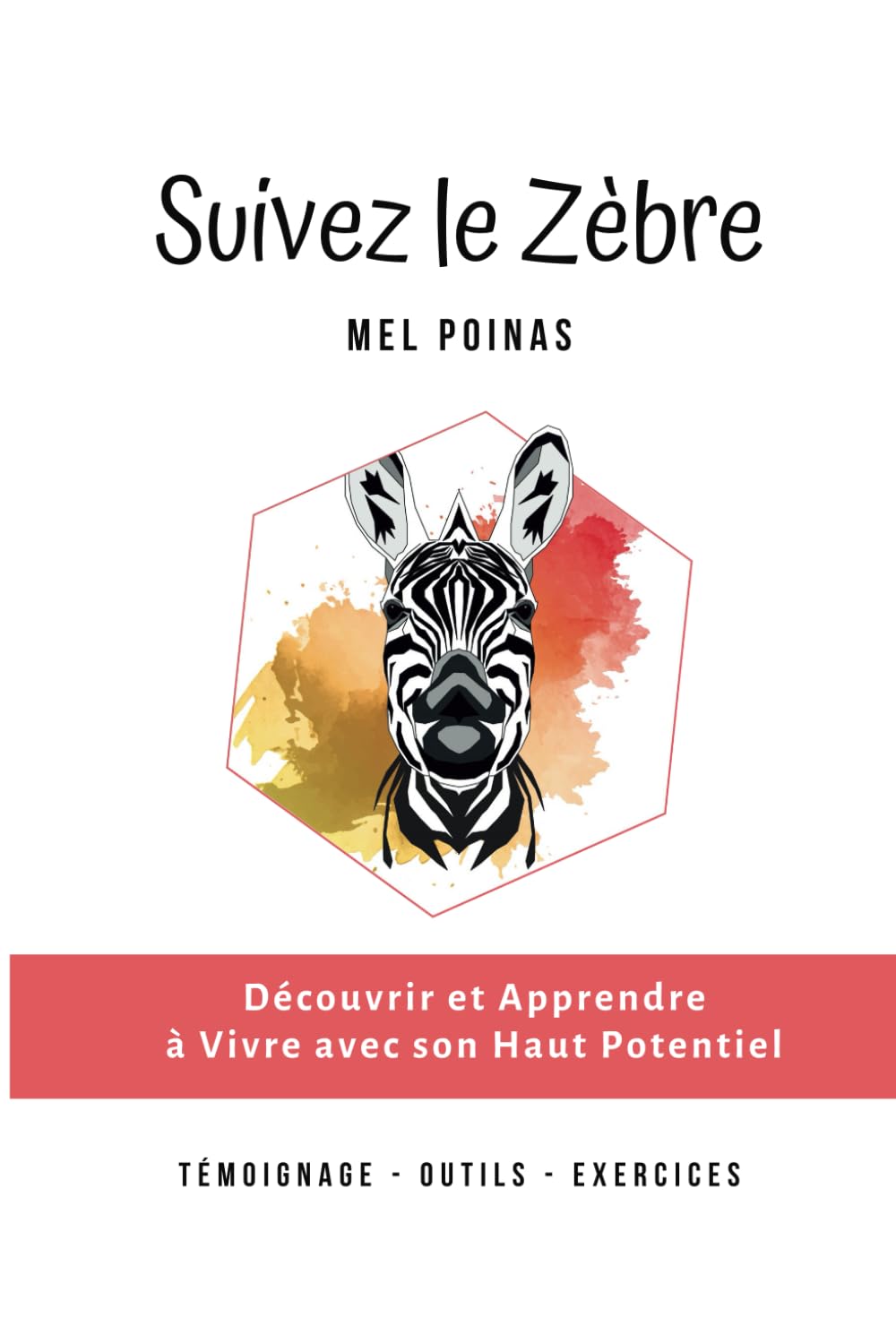 Suivez le Zèbre: HPI, Découvrir et Apprendre à Vivre avec son Haut Potentiel Health, Nutrition & Fitness