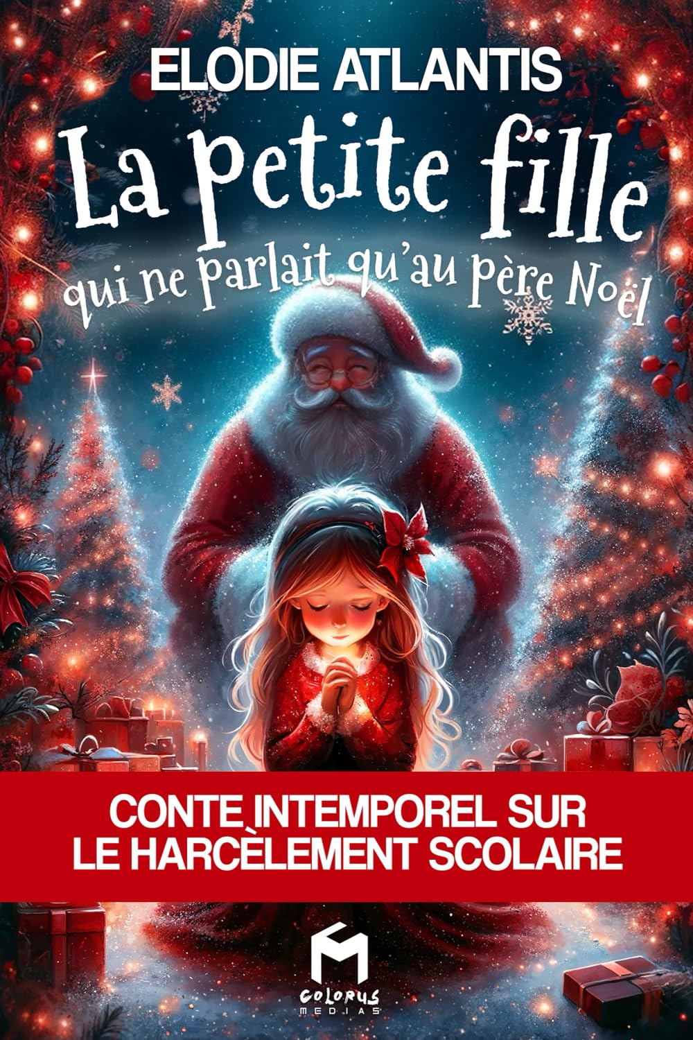 La petite fille qui ne parlait qu'au père Noël: Conte intemporel sur le harcèlement scolaire Medicine