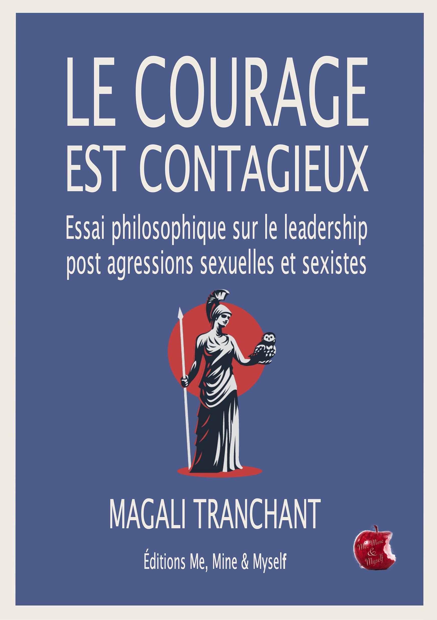 Le courage est contagieux: Essai philosophique sur le leadership post agressions sexuelles et sexistes book