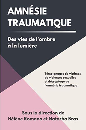 Amnésie traumatique : des vies de l'ombre à la lumière Psychology