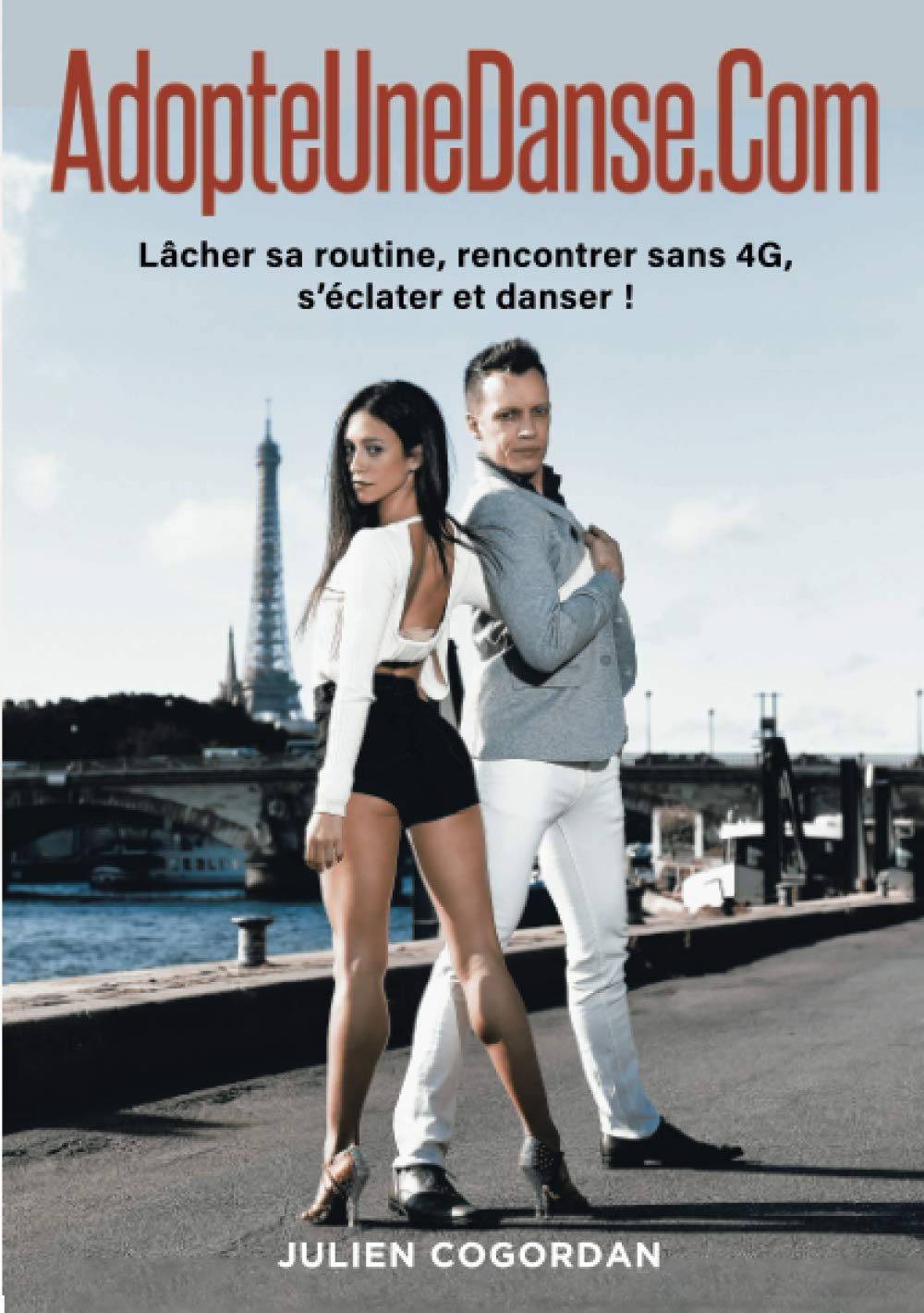 Adopteunedanse.com: Lâcher sa routine, rencontrer sans 4G, s'éclater et danser ! book