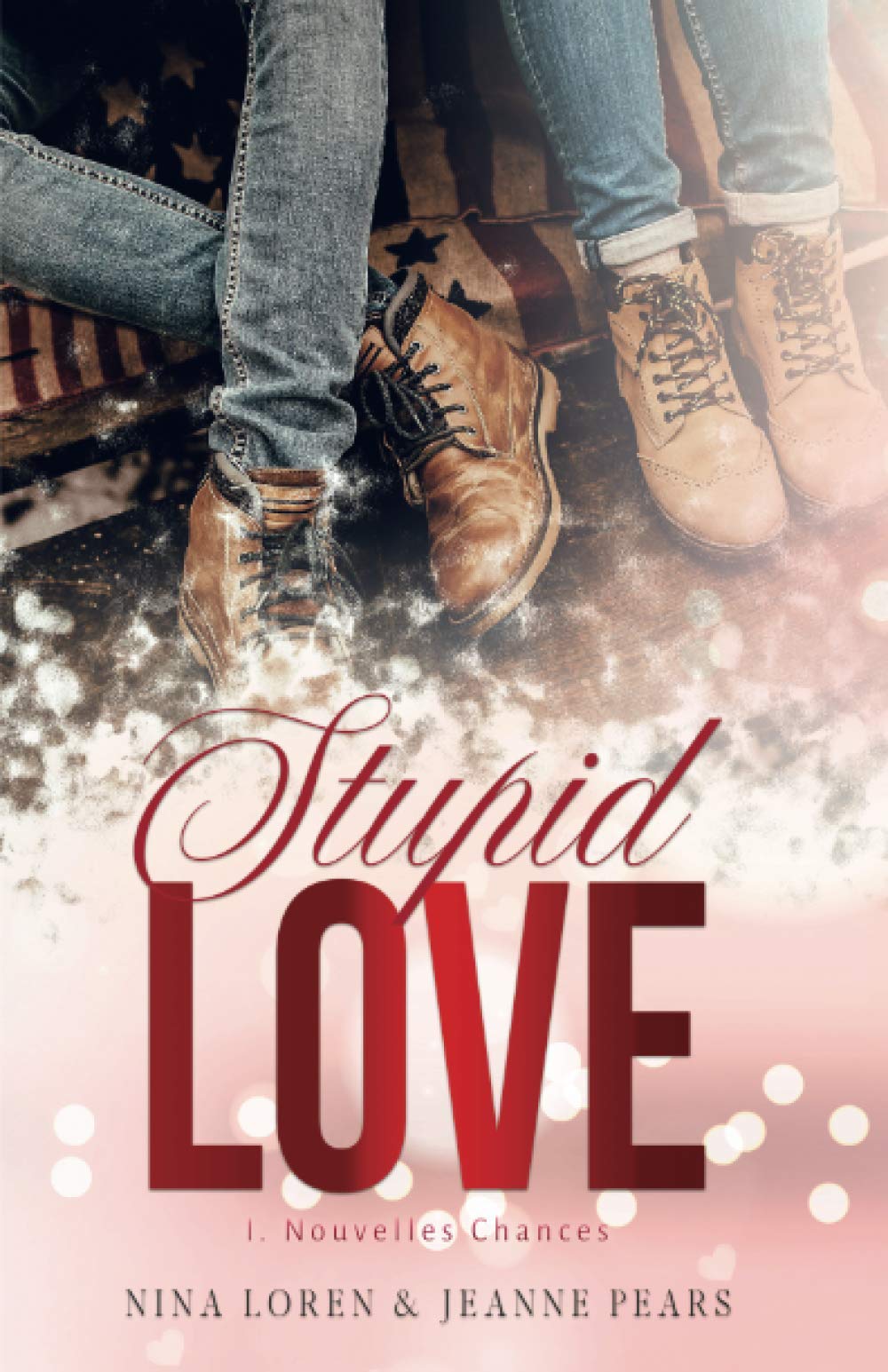 Stupid Love : Nouvelles Chances #1 Contemporary Romance