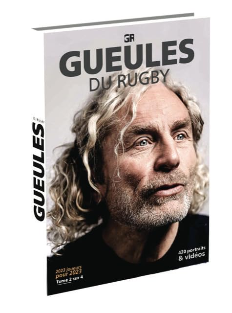 Gueules du Rugby, Tome 2 de la Quadrilogie "2023 Joueurs pour 2023", Livre avec Plus de 400 Portraits et Interviews Exclusives de Légendes du Rugby Français book