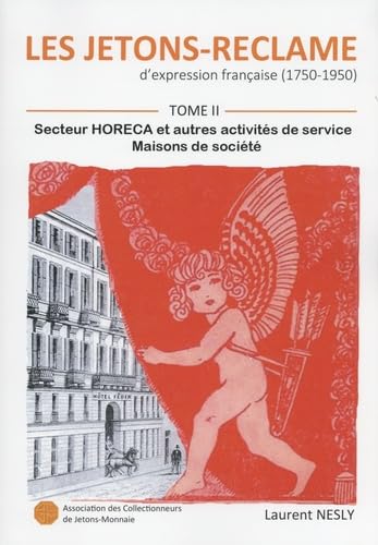 Les jetons-réclame d'expression française (1750-1950): Tome 2, Secteur HORECA et autres activités de service, Maisons de société book