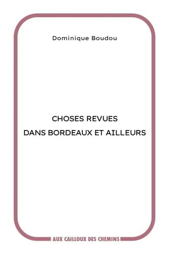 Choses revues dans Bordeaux et ailleurs book
