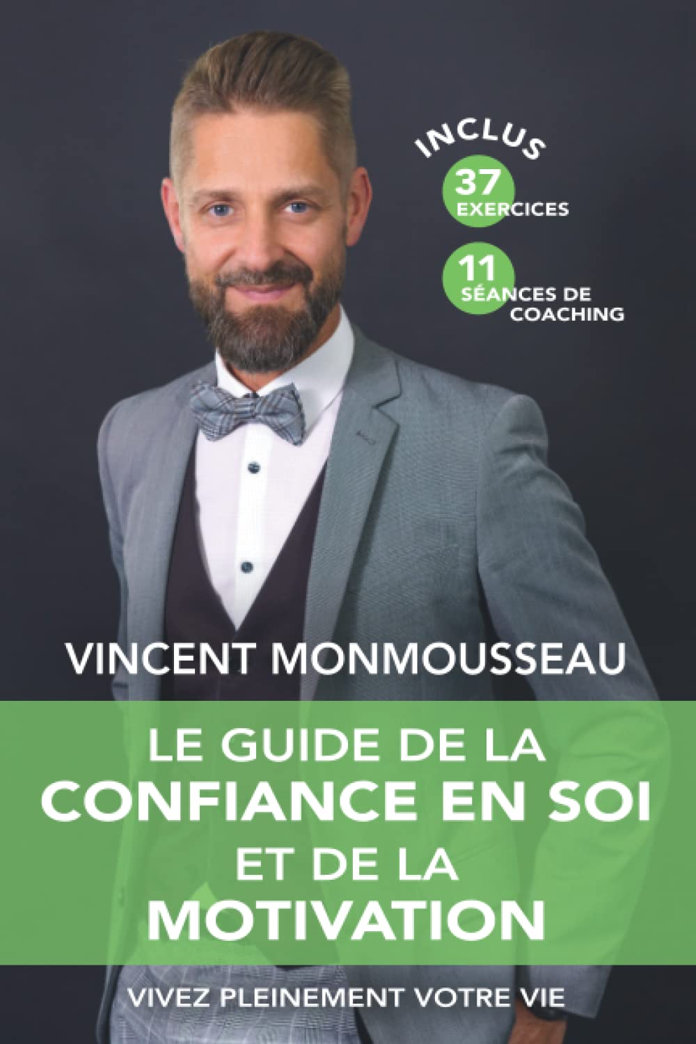 Le guide de la confiance en soi et de la motivation: Vivez pleinement votre vie book