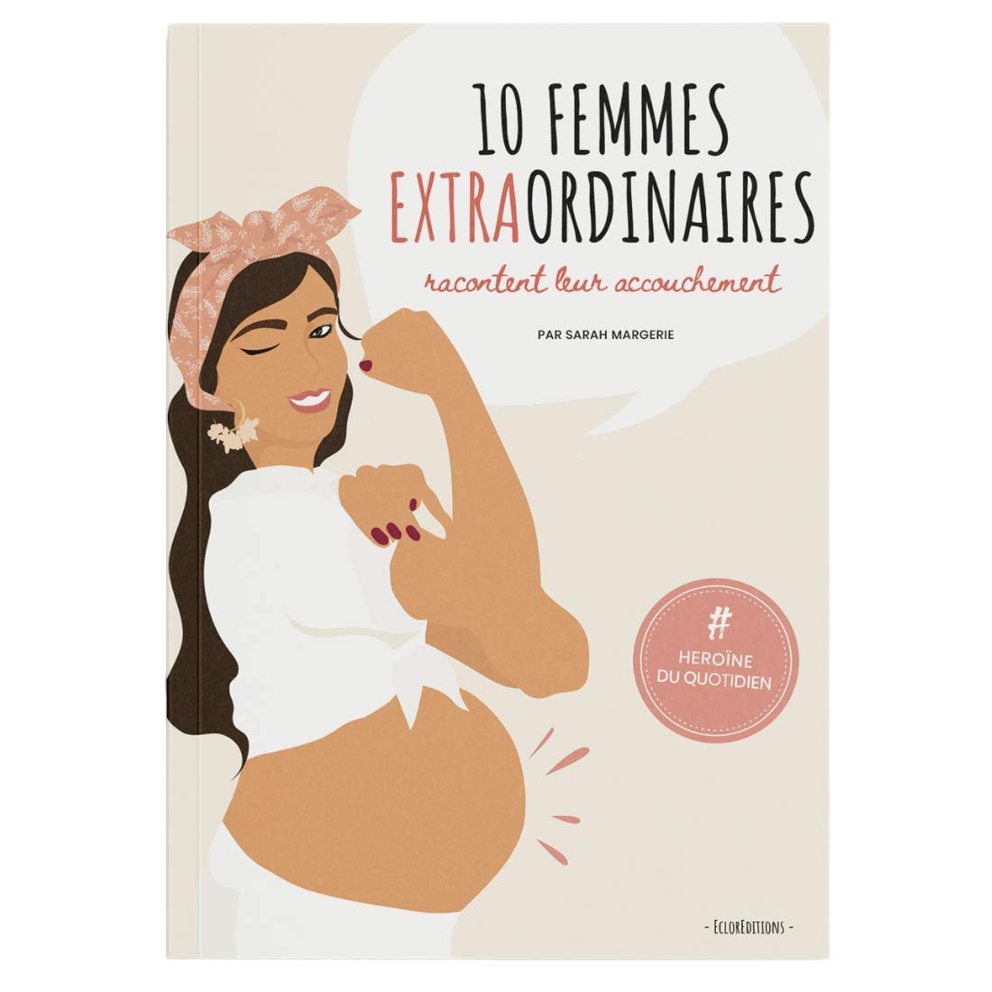 10 FEMMES EXTRAORDINAIRES racontent leur accouchement Health, Nutrition & Fitness