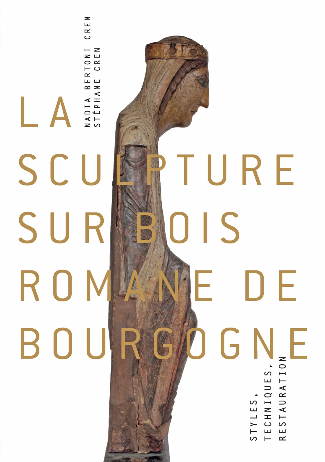 La sculpture sur bois romane de Bourgogne.: Styles, techniques, restauration. Historical Fiction