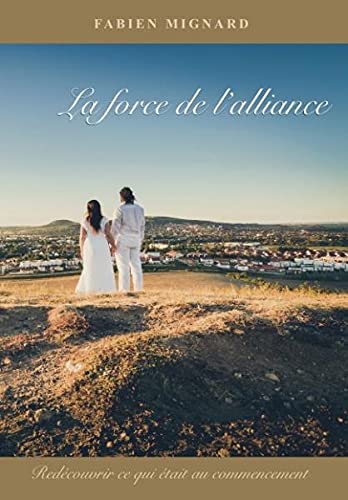 La force de l'alliance - Redécouvrir ce qui était au commencement book