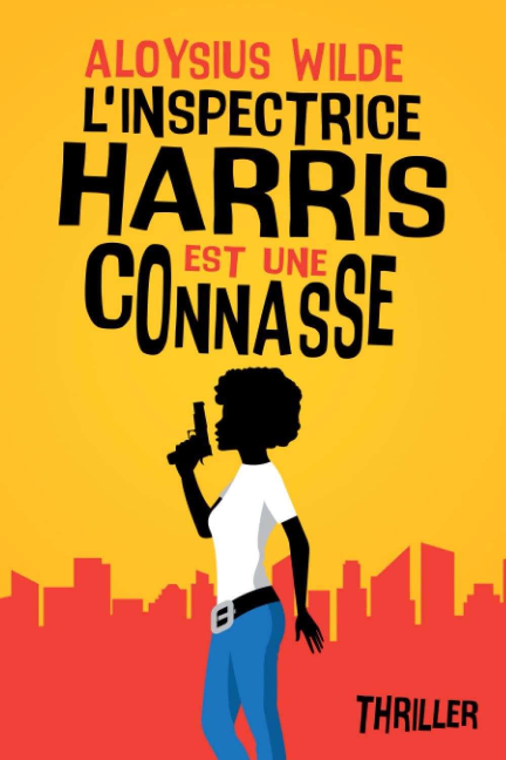 L'inspectrice Harris est une connasse (Suspense, rebondissements, humour) Contemporary literature
