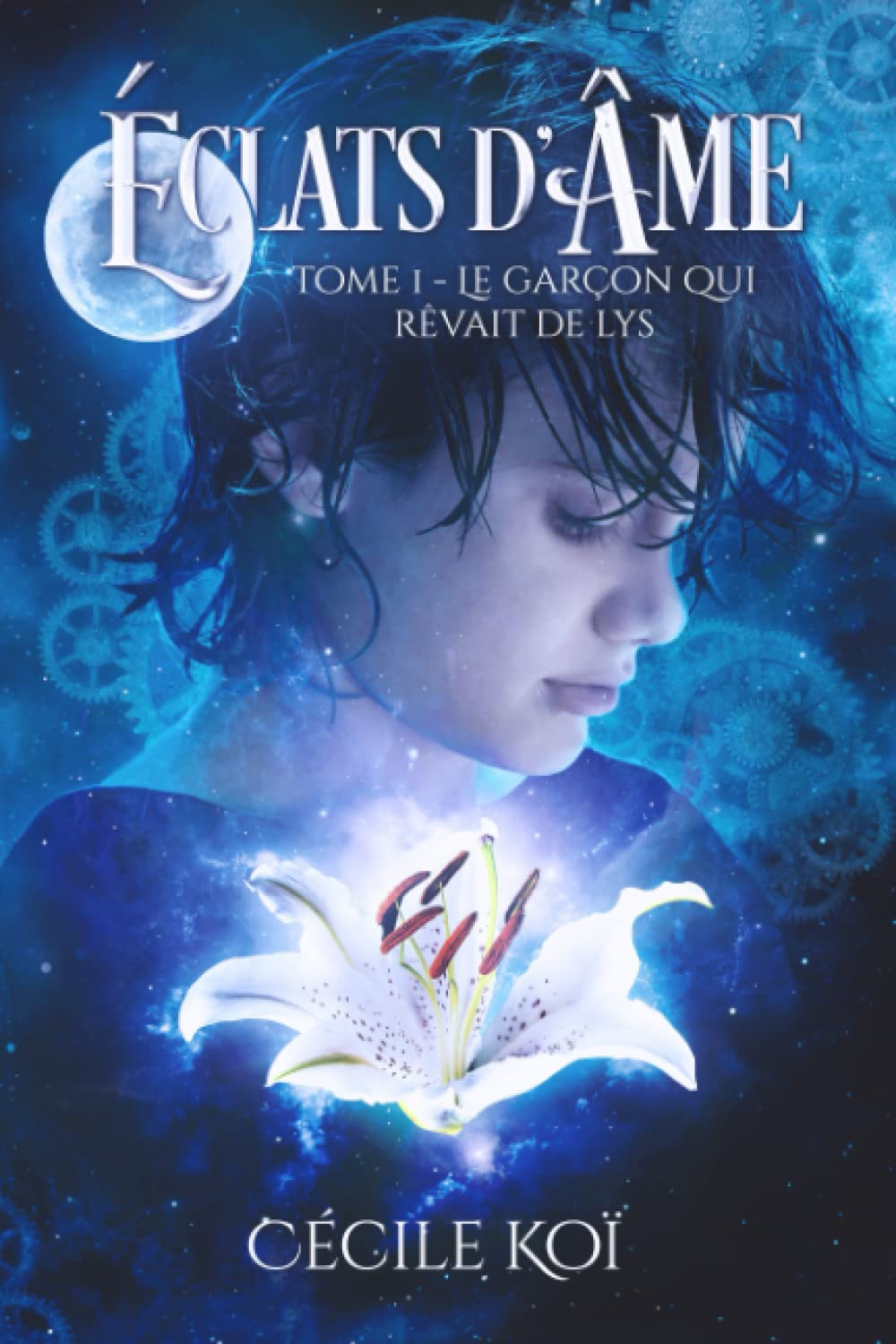 Éclats d'âme: Tome 1 : le garçon qui rêvait de lys book