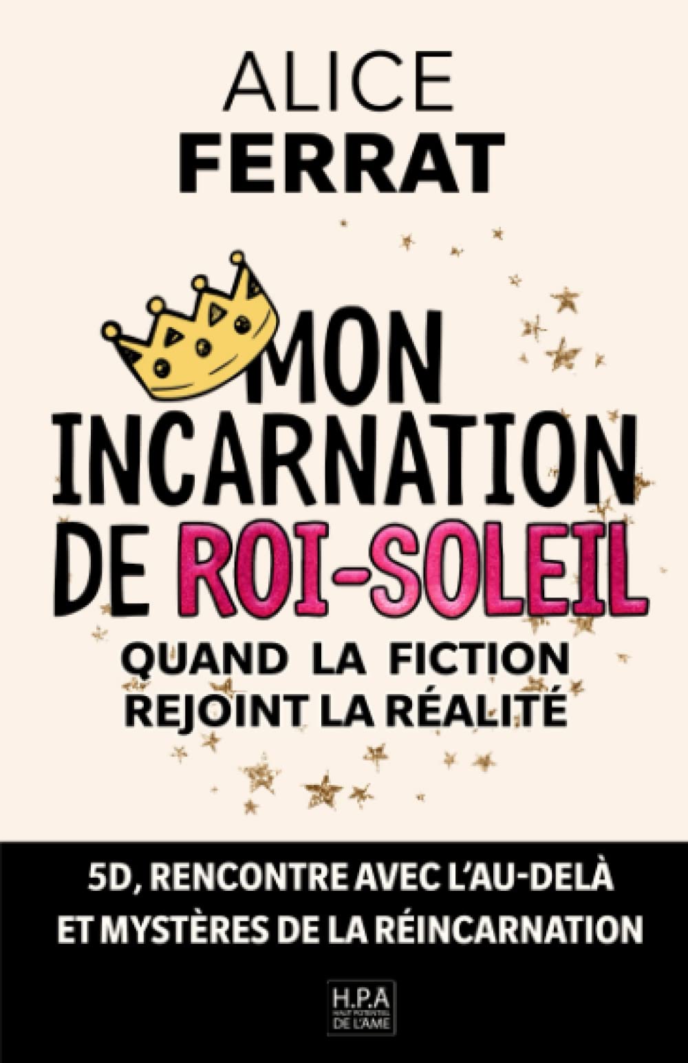 Mon Incarnation de Roi-Soleil: Quand la fiction rejoint la réalité (Spiritualité) Religion & Esotericism