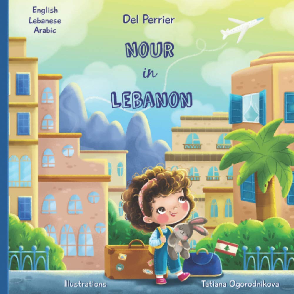 Nour in Lebanon: English/Levantine Arabic (Lebanese)/Arabic Novels & Short Stories