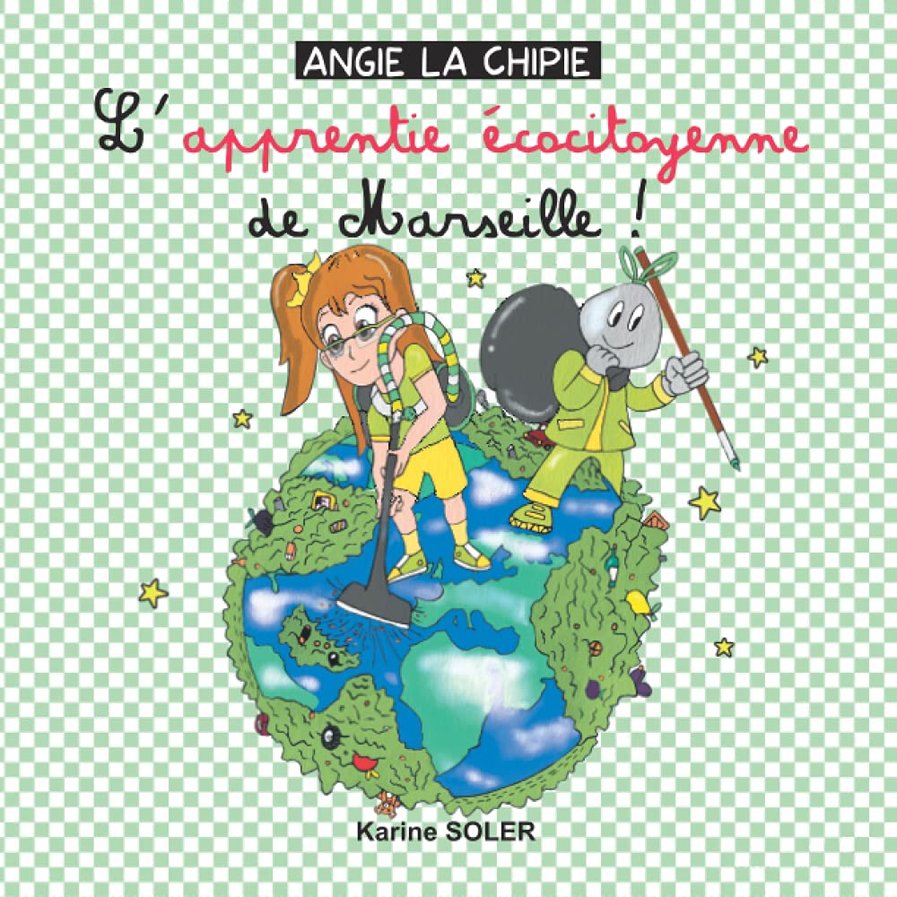 ANGIE LA CHIPIE L apprentie ecocitoyenne de Marseille ! book
