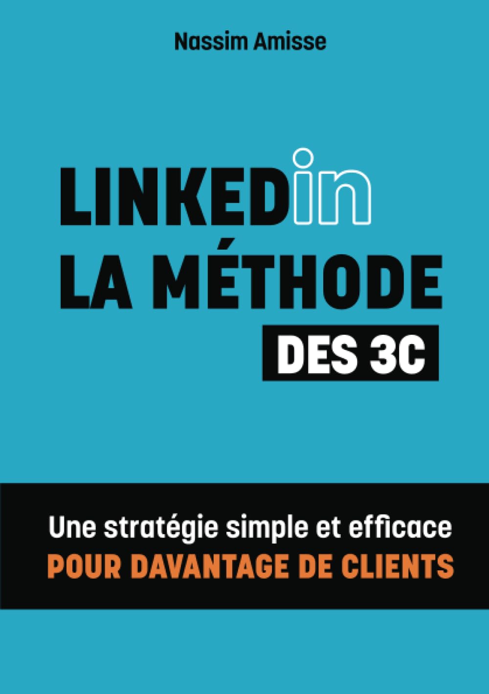 LinkedIn la Méthode des 3C: Une stratégie simple et efficace pour davantage de clients book